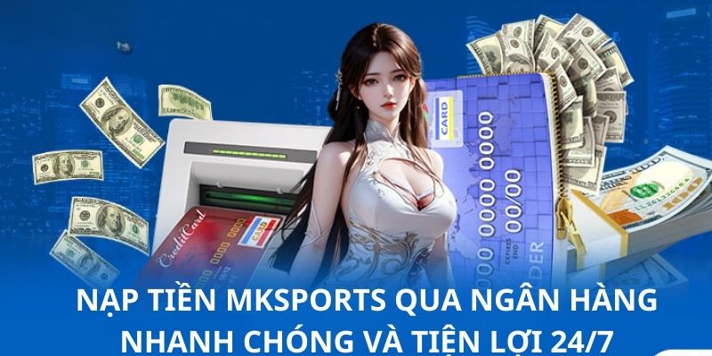 4 bước giao dịch qua ngân hàng mà người chơi nên làm theo